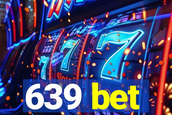 639 bet